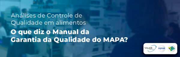 Leia mais sobre o artigo Análises de Controle de Qualidade em alimentos. O que diz o Manual da Garantia da Qualidade do MAPA?