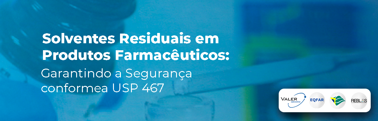 Você está visualizando atualmente Solventes Residuais em Produtos Farmacêuticos: Garantindo a Segurança conforme a USP 467
